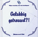 Productafbeelding Wijze woorden - Gelukkig getrouwd?!