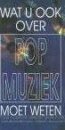 Productafbeelding Wat u ook over popmuziek moet weten