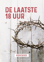 Productafbeelding De laatste 18 uur (werkboek)